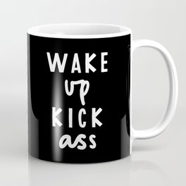 Wake Up Kick Ass Mug