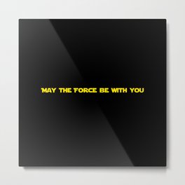 Star Wars - May the force be with you | fan art quote Metal Print | Starwars, Typography, Film, Movie, Graphicdesign, Digital, Original, Poster, Yellow, Forcebewithyou 
