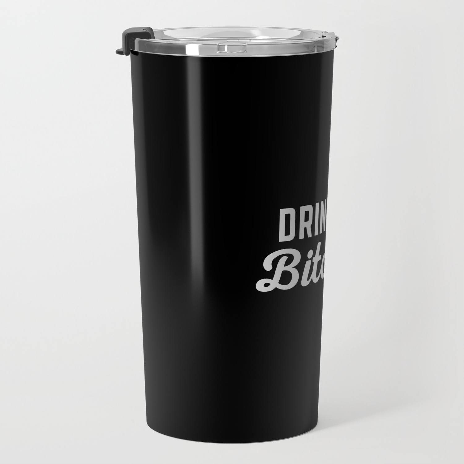 Drink Up Bitches Funny Quote Travel Mug By Envyart Society6