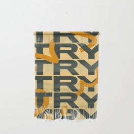 Try Try Try Again in Orange, Yellow and Green Colorway Wall Hanging