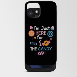 I'm Just Here for the Candy Halloween iPhone Card Case