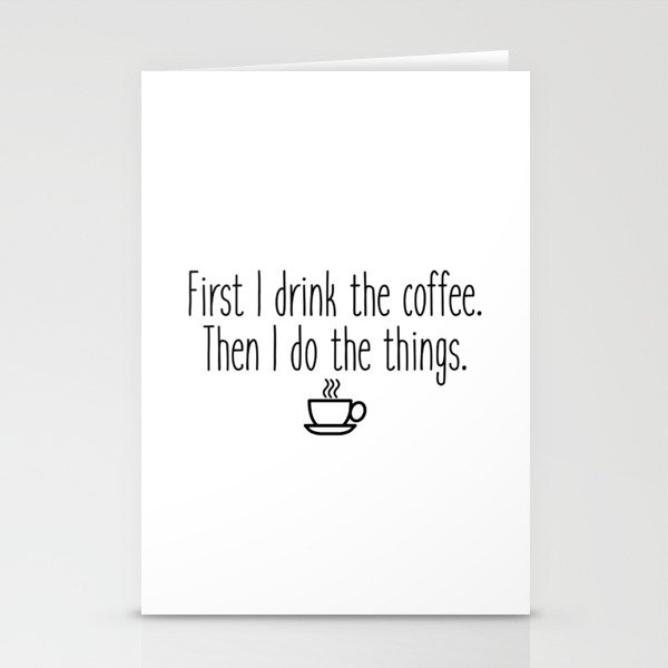 Gilmore Girls - First I drink the coffee Stationery Cards