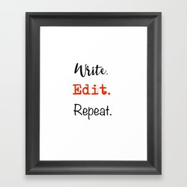Write. Edit. Repeat. Framed Art Print