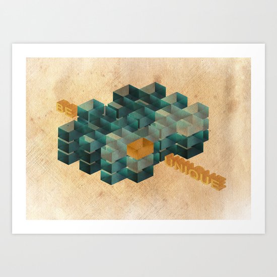 BE UNIQUE Art Print