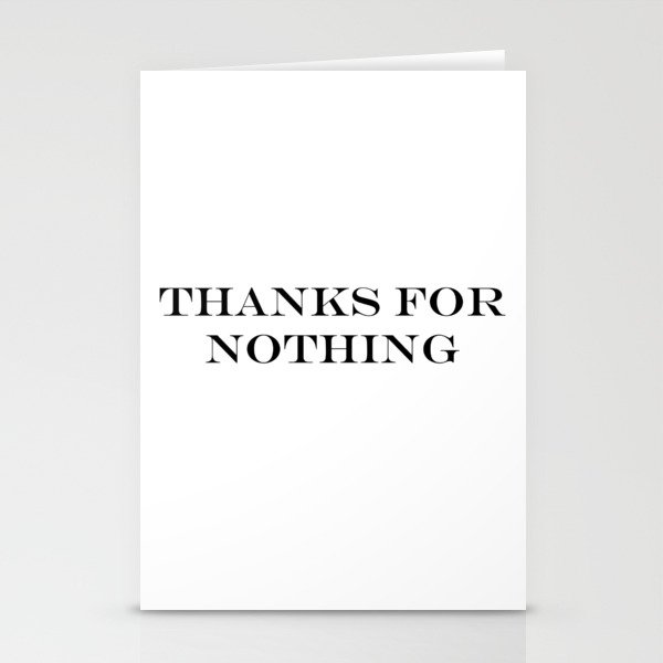 Thanks for nothing! Stationery Cards