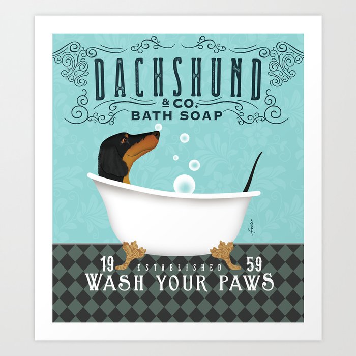 Dachshund Wash Your Wiener dog bath clawfoot tub bubble bath soap Art Print