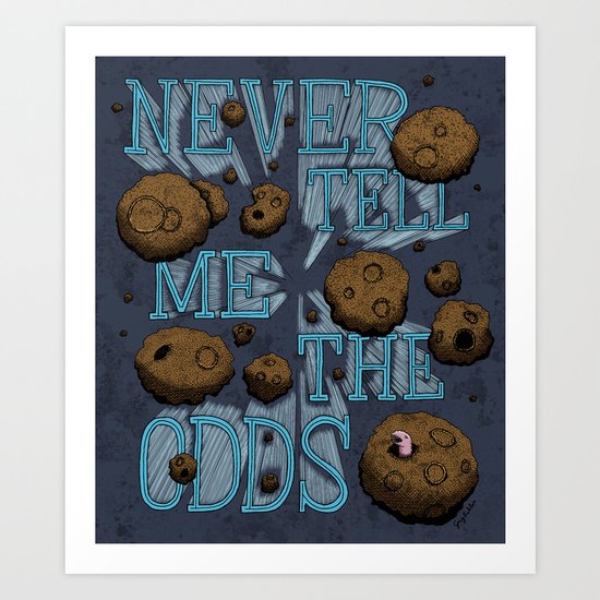 Never Tell Me The Odds Art Print