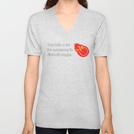 "You talk a lot for someone in Fireball range." V Neck T Shirt
