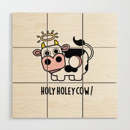 Holy Holey Cow Cute Animal Pun Wood Wall Art