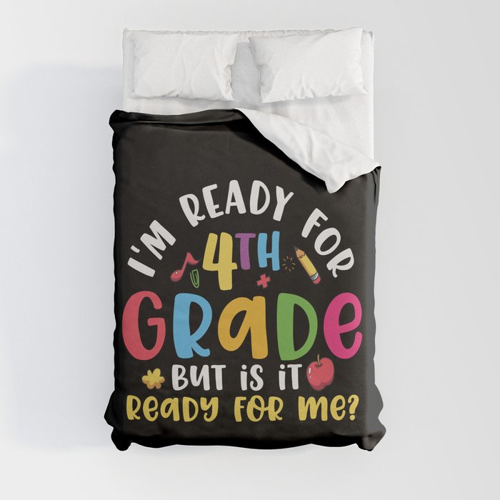 Ready For 4th Grade Is It Ready For Me Duvet Cover