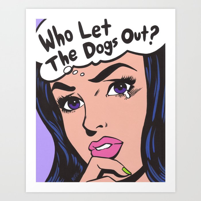 Who Let The Dogs Out Comic Girl Art Print