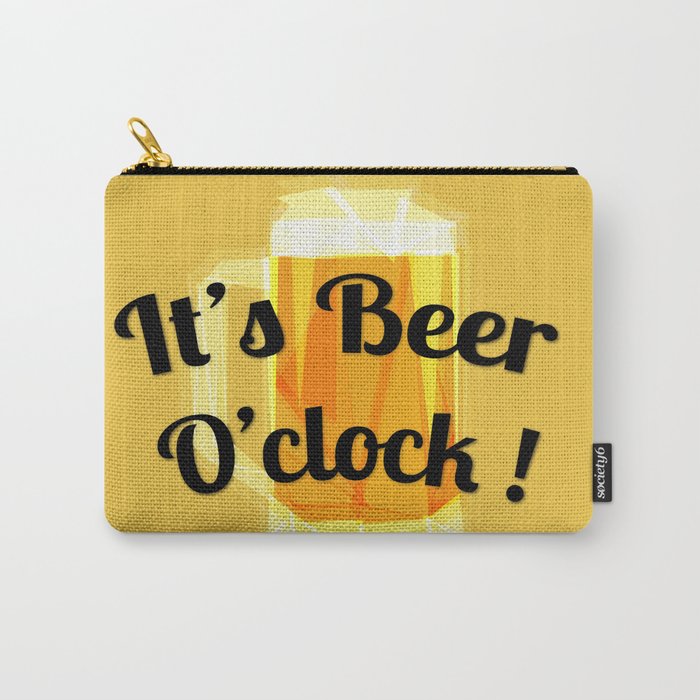 It's beer o'clock Carry-All Pouch