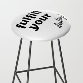 fulfill yor destiny Bar Stool