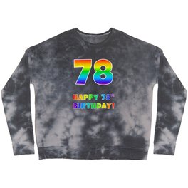 [ Thumbnail: HAPPY 78TH BIRTHDAY - Multicolored Rainbow Spectrum Gradient Crewneck Sweatshirt ]