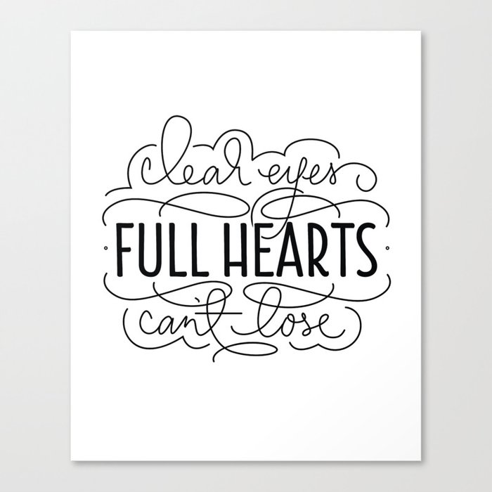 Clear Eyes Full Hearts Can T Lose Canvas Print By Saffron Avenue Society6