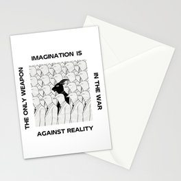 IMAGINATION IS THE ONLY WEAPON IN THE WAR AGAINST REALITY Stationery Card