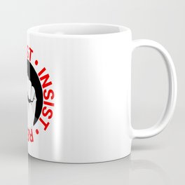 Persist, Insist, Resist Coffee Mug