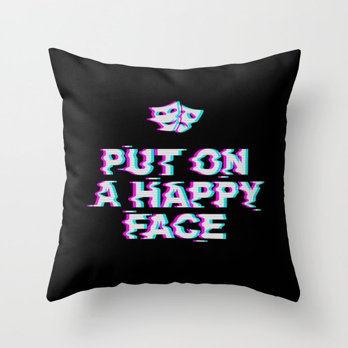 Put On a Happy Face Throw Pillow