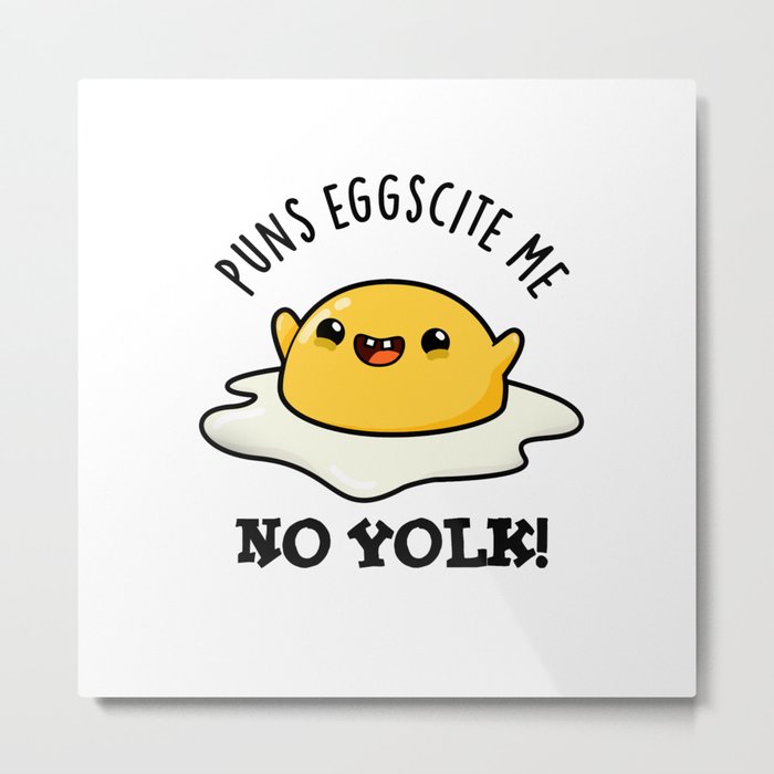 Puns Eggscite Me No Yolk Cute Fried Egg Pun Metal Print
