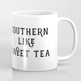 Southern like Sweet Tea Coffee Mug