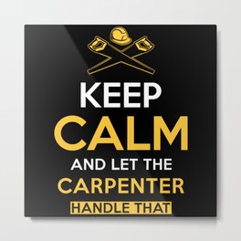 Carpenter Gift funny Saying Metal Print