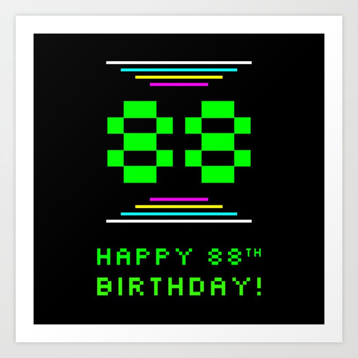 88th Birthday - Nerdy Geeky Pixelated 8-Bit Computing Graphics Inspired Look Art Print