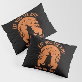 EFF You See Kay Why Oh You Halloween Witch Pillow Sham