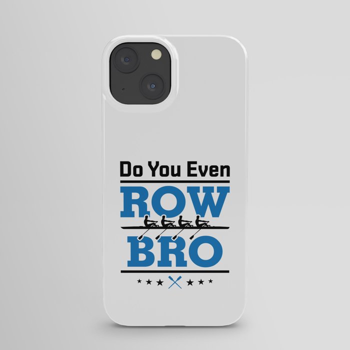 Do You Even Row Bro iPhone Case