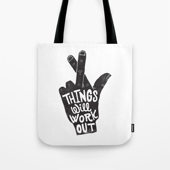 THINGS WILL WORK OUT Tote Bag