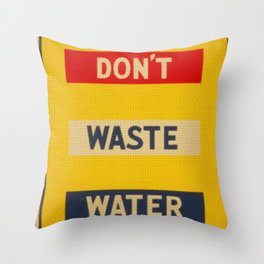Don’t waste water | vintage aesthetic Throw Pillow