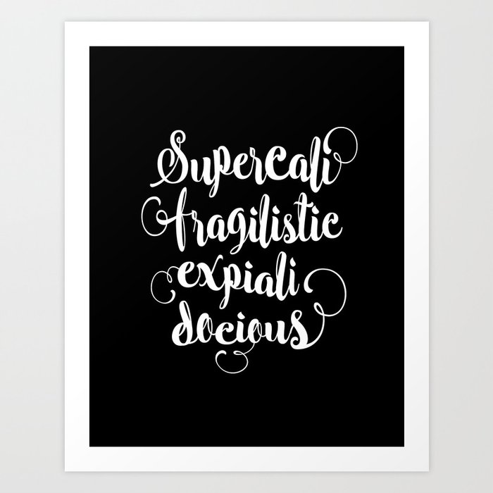 Supercalifragilisticexpialidocious Black And White Monochrome