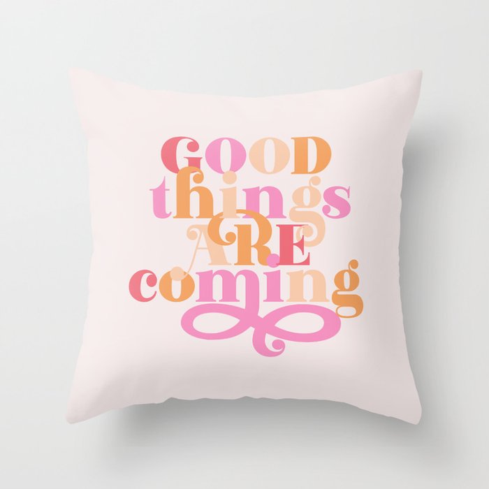 Good Things Are Coming (ix 2021) Throw Pillow