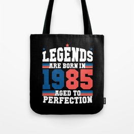 1985 Tote Bag | 36 Years, Vintage 85, Legends 1985, Age Group, Present, Birthday Party, Born, 1985, Born 1985, Graphicdesign 