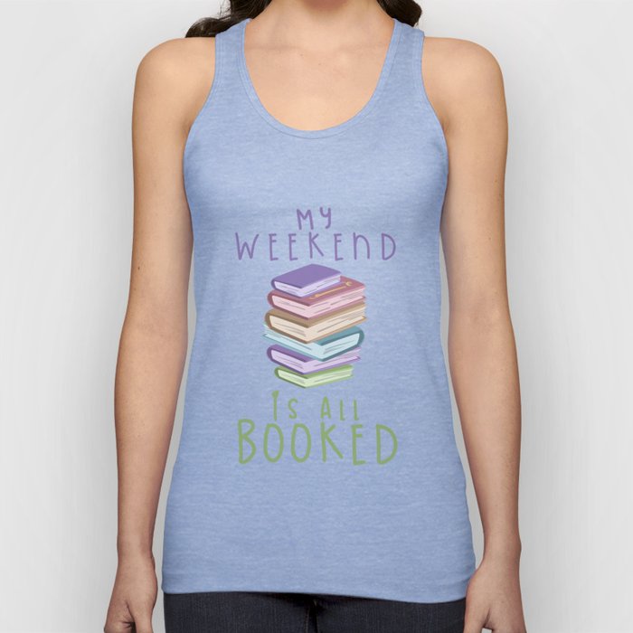 MY WEEKEND IS ALL BOOKED Tank Top