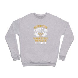 Marketing Manager Gift Crewneck Sweatshirt