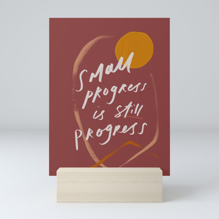 Small Progress Is Still Progress Mini Art Print