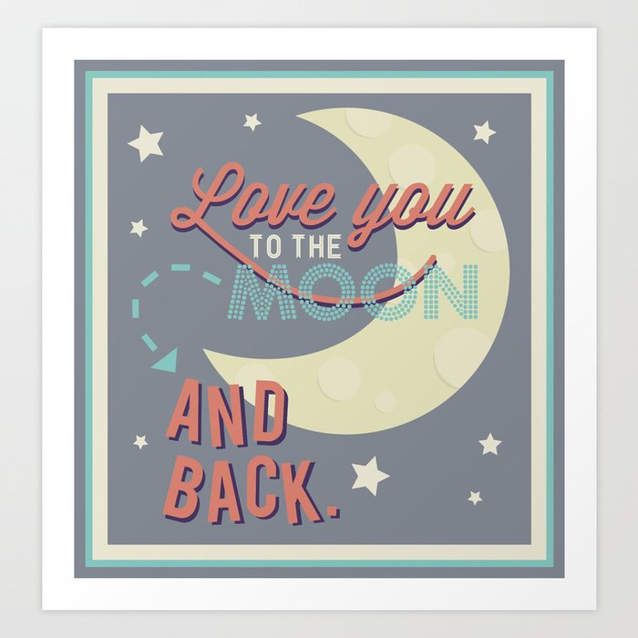 Love You to the Moon...and Back! Art Print