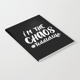 I'm The Chaos Toddler Life Funny Quote Notebook