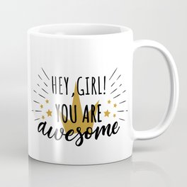 Hey girl! You are awesome - cute feminism humor sayings typography illustration Coffee Mug