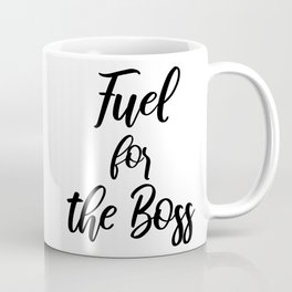 Fuel for the Boss Coffee Mug