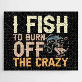 I Fish To Burn Off The Crazy Jigsaw Puzzle