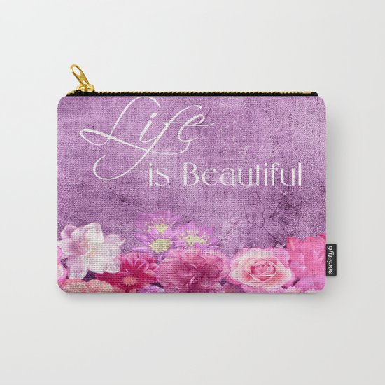Life Is Beautiful Flowers Carry-All Pouch