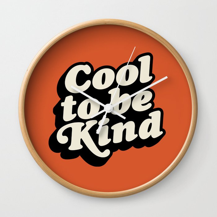 Cool to Be Kind Wall Clock