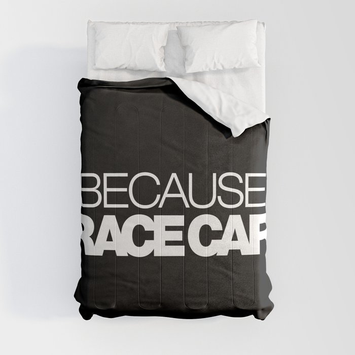 BECAUSE RACE CAR v2 HQvector Comforter