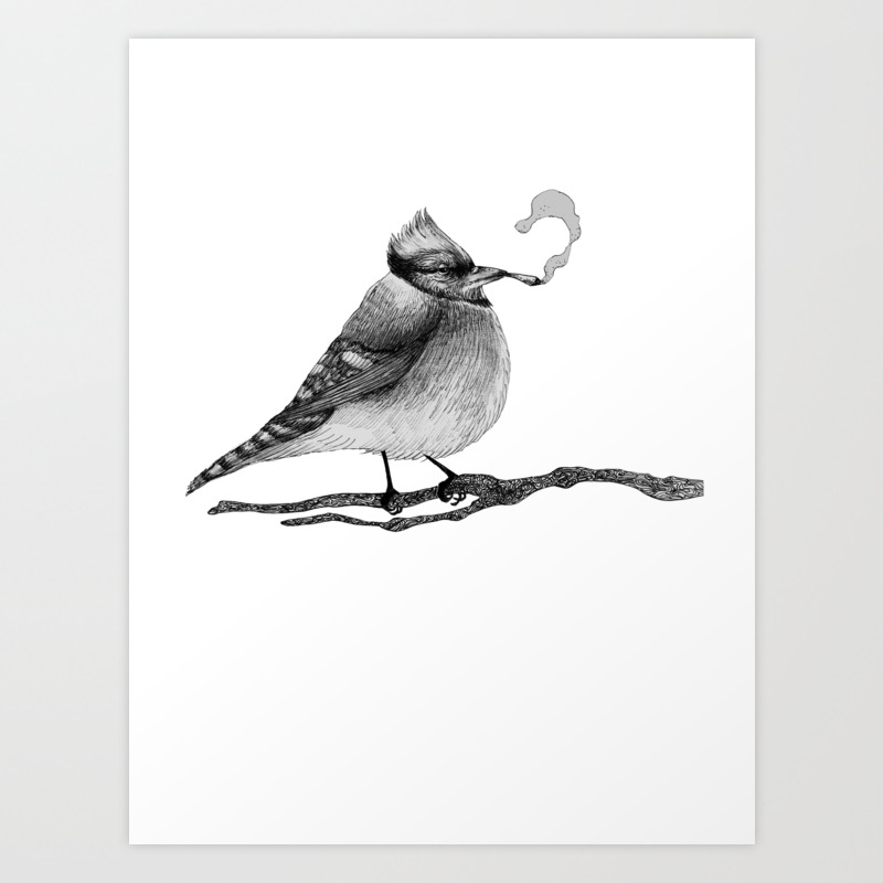 Blue Jay Smoking A Joint Art Print By Cute Animals Doing Drugs Society6