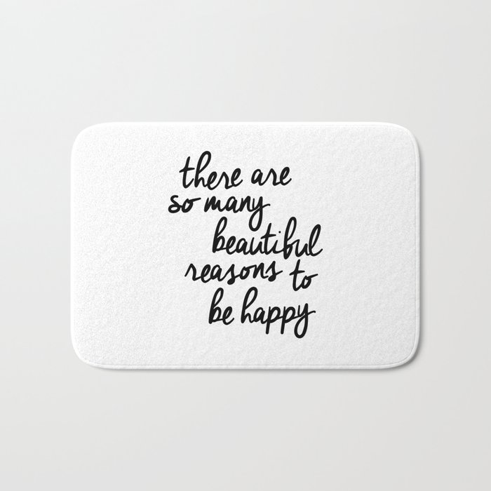 There Are So Many Beautiful Reasons to Be Happy typography poster design home decor bedroom wall art Bath Mat