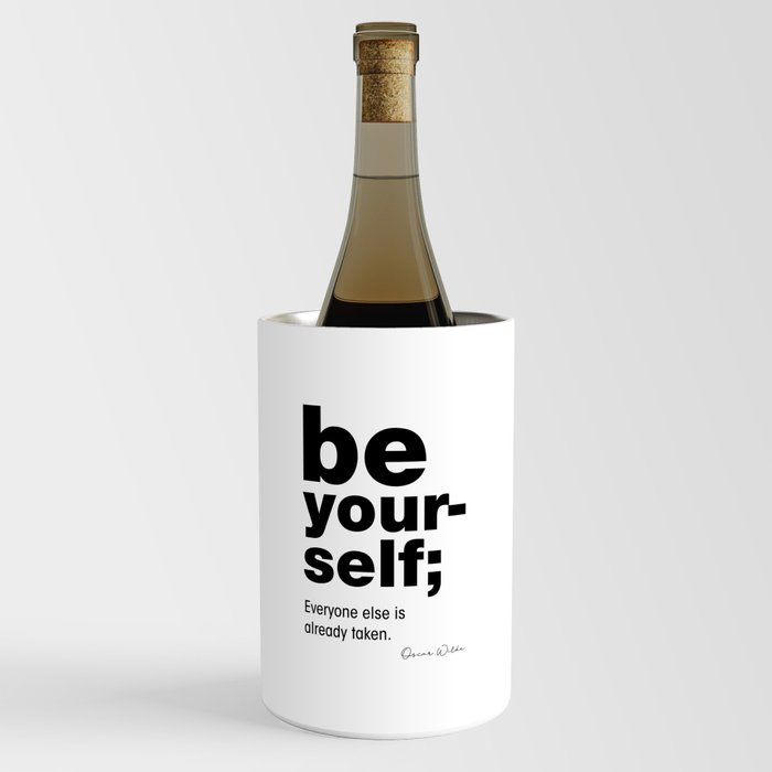 Be Yourself Oscar Wilde Quote. Wine Chiller