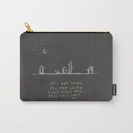 You Are Loved Even While You Feel This Way. Carry-All Pouch