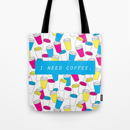 I Need Coffee Tote Bag