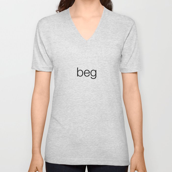 "beg" in black letters on an aqua background. V Neck T Shirt